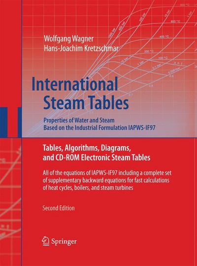 Cover for Wolfgang Wagner · International Steam Tables - Properties of Water and Steam based on the Industrial Formulation IAPWS-IF97: Tables, Algorithms, Diagrams, and CD-ROM Electronic Steam Tables - All of the equations of IAPWS-IF97 including a complete set of supplementary back (Paperback Book) [2nd ed. 2008 edition] (2014)