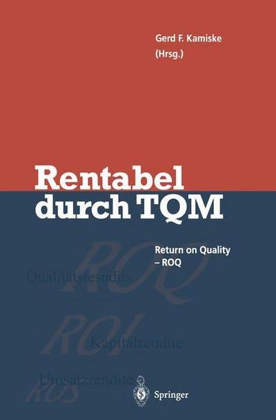 Cover for Gerd F Kamiske · Rentabel Durch Total Quality Management (Paperback Book) [Softcover reprint of the original 1st ed. 1996 edition] (2011)