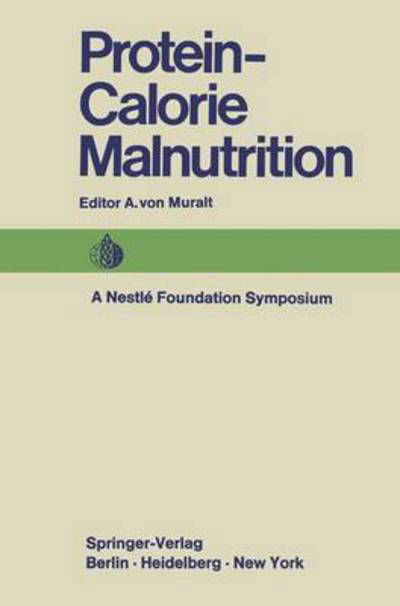 Cover for A V Muralt · Protein-Calorie Malnutrition: A Nestle Foundation Symposium (Taschenbuch) [Softcover reprint of the original 1st ed. 1969 edition] (2012)