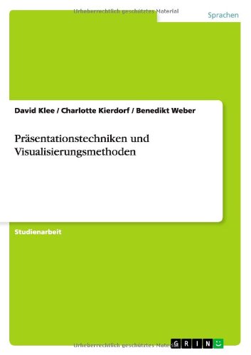 Cover for Benedikt Weber · Prasentationstechniken Und Visualisierungsmethoden (Paperback Book) [German edition] (2011)