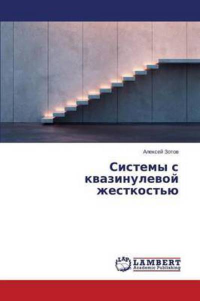 Cover for Zotov Aleksey · Sistemy S Kvazinulevoy Zhestkost'yu (Paperback Bog) (2015)