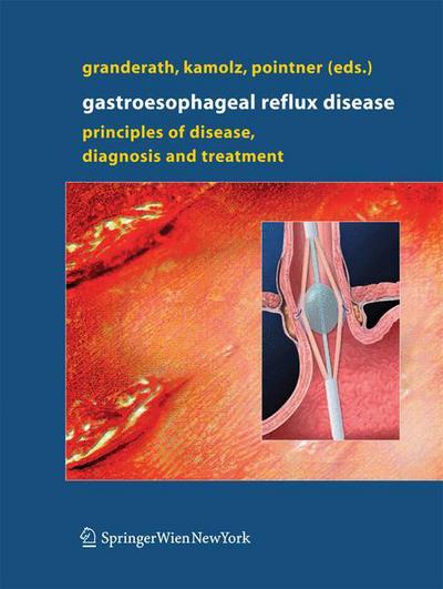 Cover for Frank Alexander Granderath · Gastroesophageal Reflux Disease: Principles of Disease, Diagnosis, and Treatment (Paperback Book) [2006 edition] (2014)