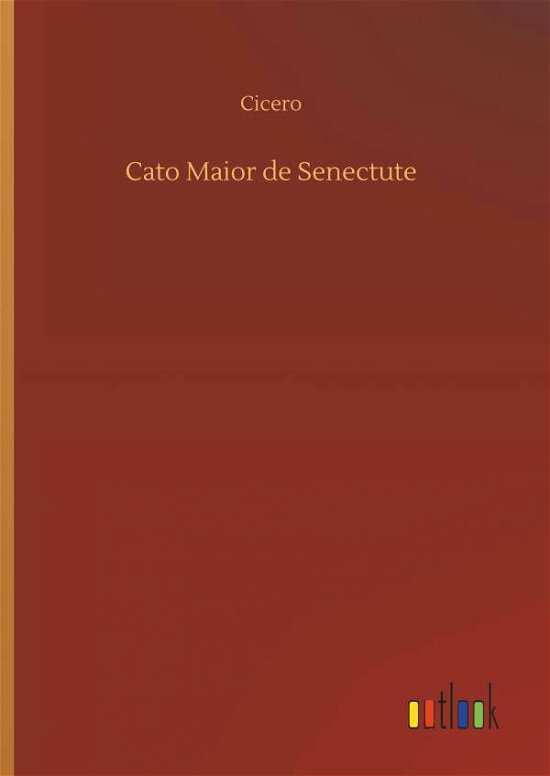 Cato Maior de Senectute - Cicero - Livros -  - 9783734022715 - 20 de setembro de 2018