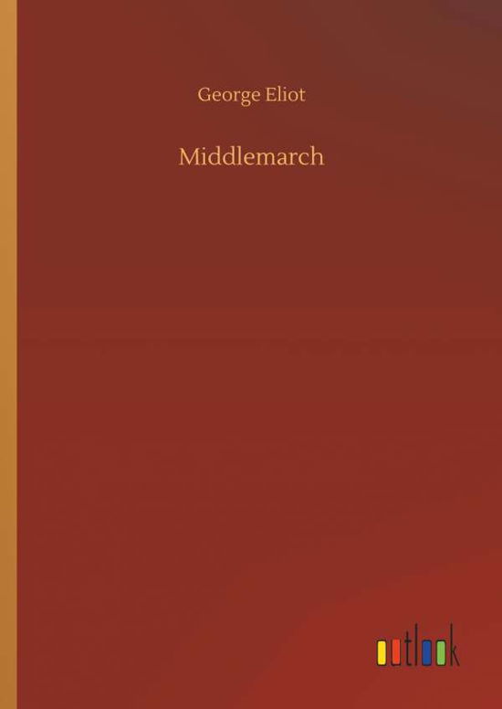 Cover for George Eliot · Middlemarch (Hardcover Book) (2018)
