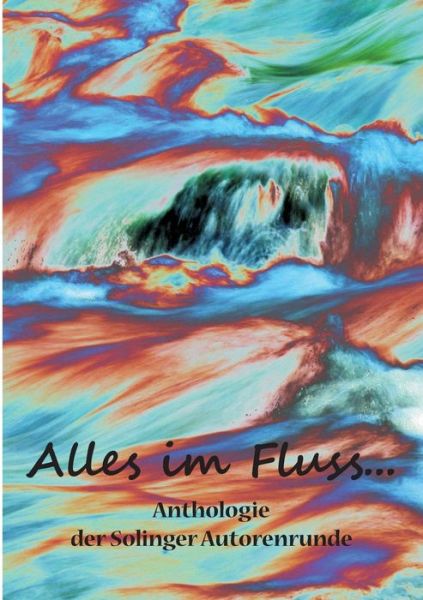Cover for Andreas Erdmann · Alles Im Fluss ... (Paperback Book) (2015)