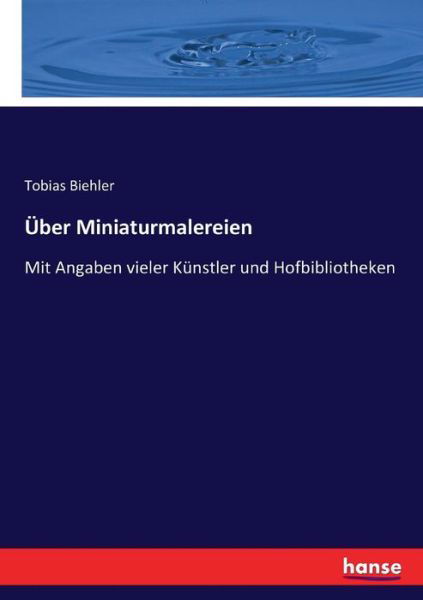 Cover for Biehler · Über Miniaturmalereien (Book) (2017)