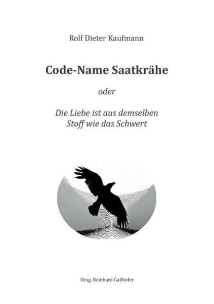 Cover for Kaufmann · Code-Name Saatkrähe (Book) (2017)
