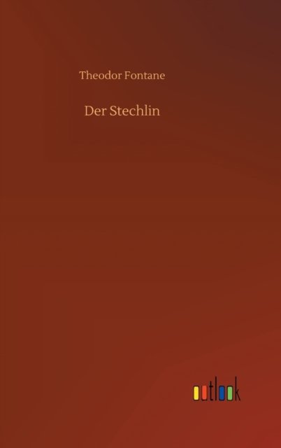 Cover for Theodor Fontane · Der Stechlin (Innbunden bok) (2020)