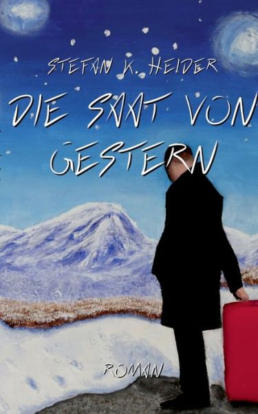 Cover for Stefan K. Heider · Die Saat von gestern (Paperback Book) (2023)