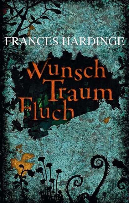 Cover for Frances Hardinge · Hardinge:wunsch Traum Fluch (Book)