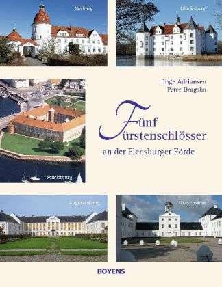 Cover for Inge Adriansen · Fünf Fürstenschlösser an der Flensburger Förde (Hardcover Book) (2012)