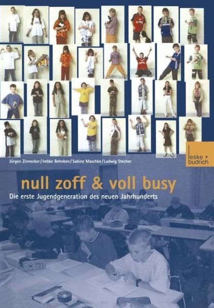 Cover for Zse - Zeitschrift Fur Soziologie Der · Null Zoff &amp; Voll Busy: Die Erste Jugendgeneration Des Neuen Jahrhunderts Ein Selbstbild (Paperback Bog) [2nd 2. Aufl. 2002 edition] (2003)