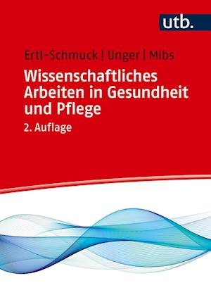 Cover for Ertl-schmuck; Unger; Mibs; Lang · Wissenschaftliches Arbeiten In Gesundheit Und Pflege (Book)