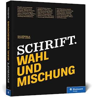 Schrift. Wahl und Mischung - Kai Büschl - Books - Rheinwerk Verlag GmbH - 9783836261715 - December 1, 2021