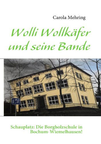 Cover for Carola Mehring · Wolli Wollkäfer Und Seine Bande (Paperback Book) [German edition] (2010)