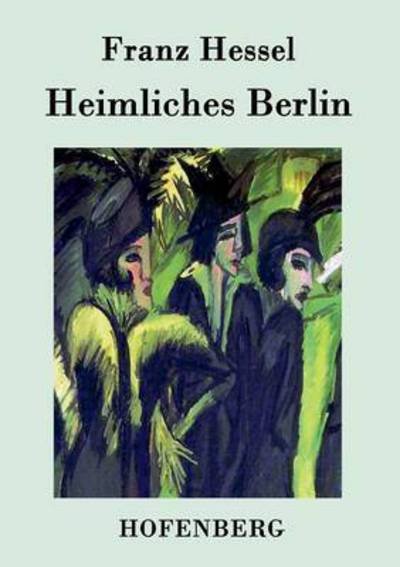 Cover for Franz Hessel · Heimliches Berlin (Paperback Book) (2016)