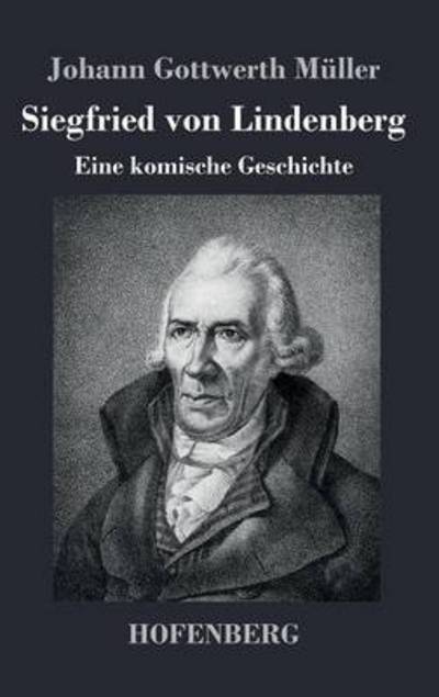 Cover for Johann Gottwerth Muller · Siegfried Von Lindenberg (Hardcover Book) (2014)