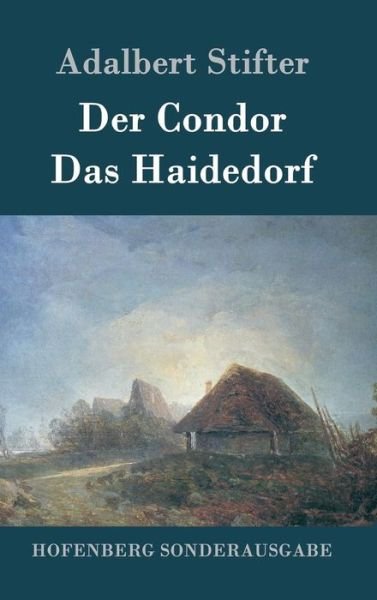 Cover for Adalbert Stifter · Der Condor / Das Haidedorf (Hardcover bog) (2015)
