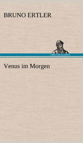 Cover for Bruno Ertler · Venus Im Morgen (Hardcover Book) [German edition] (2012)