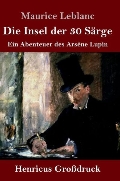Cover for Maurice Leblanc · Die Insel der 30 Sarge (Grossdruck) (Hardcover Book) (2019)