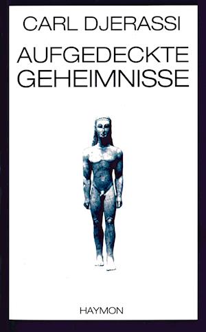 Cover for Carl Djerassi · Aufgedeckte Geheimnisse (Book)