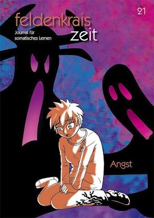 Cover for Loeper Angelika Von · Feldenkrais Zeit 21: Angst (Pamflet) (2021)