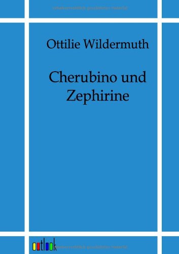 Cover for Ottilie Wildermuth · Cherubino Und Zephirine (Pocketbok) [German, Reproduktion Des Originals. edition] (2012)