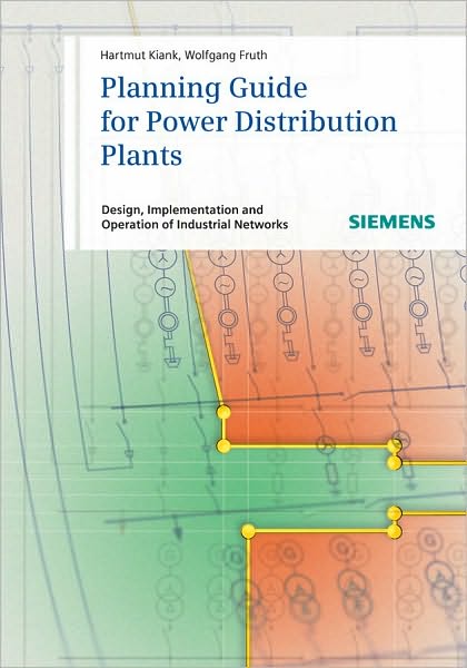 Cover for Kiank, Hartmut (Erlangen) · Planning Guide for Power Distribution Plants: Design, Implementation and Operation of Industrial Networks (Hardcover Book) (2011)