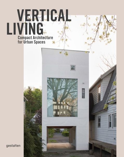 Cover for Vertical Living: Compact Architecture for Urban Spaces (Inbunden Bok) (2021)