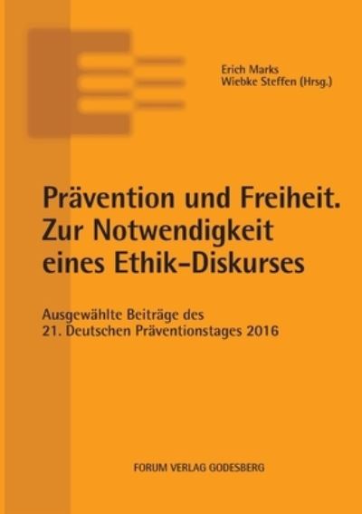 Cover for Erich Marks · Pravention und Freiheit. Zur Notwendigkeit eines Ethik-Diskurses (Pocketbok) (2017)