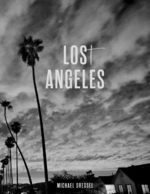 Cover for Michael Dressel: Los (t) Angeles (Hardcover Book) (2021)