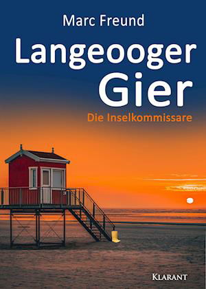 Langeooger Gier. Ostfrieslandkrimi - Marc Freund - Książki - Klarant - 9783965862715 - 1 grudnia 2020