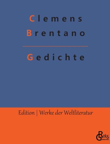 Gedichte - Clemens Brentano - Książki - Grols Verlag - 9783966373715 - 1 lutego 2022