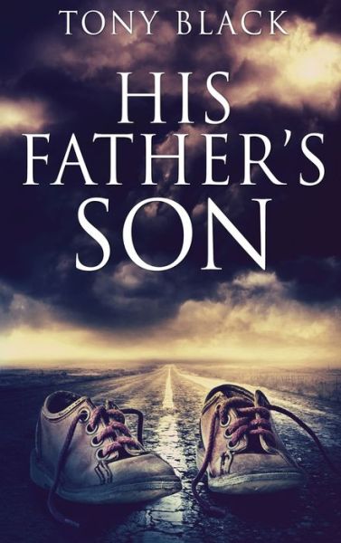 Cover for Tony Black · His Father's Son: Large Print Hardcover Edition (Gebundenes Buch) [Large type / large print edition] (2021)