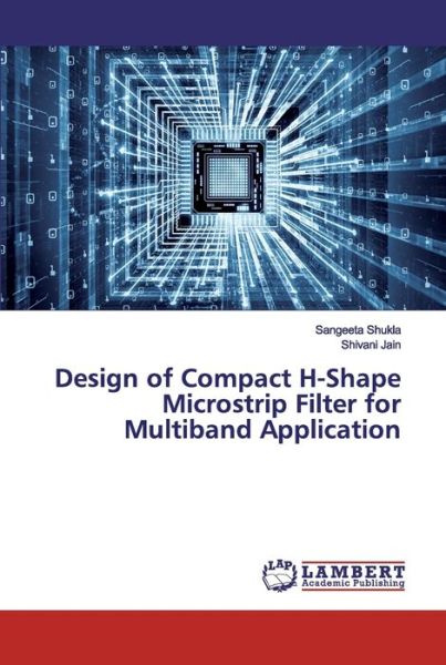 Cover for Shukla · Design of Compact H-Shape Micros (Book) (2019)