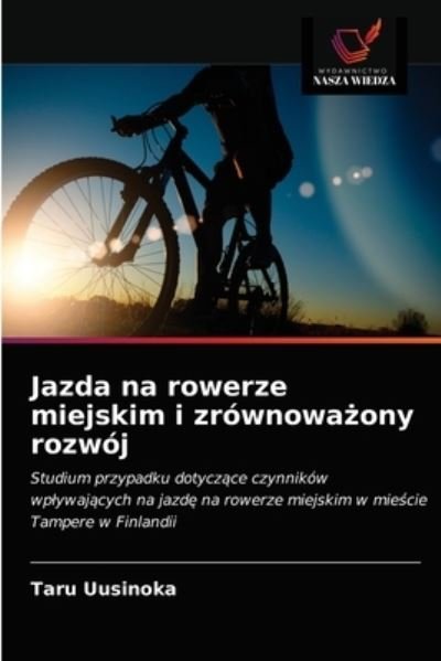 Cover for Taru Uusinoka · Jazda na rowerze miejskim i zrownowa?ony rozwoj (Paperback Book) (2021)