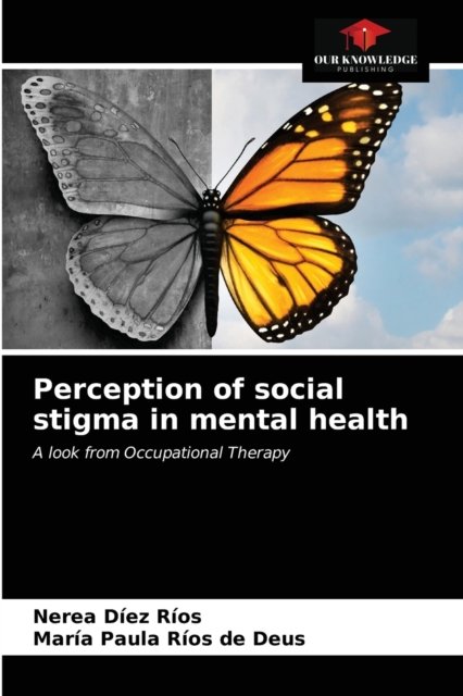Cover for Nerea Diez Rios · Perception of social stigma in mental health (Taschenbuch) (2021)