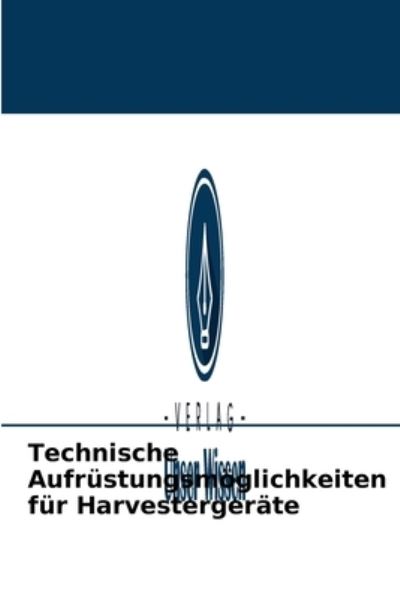 Cover for Konstantin Rukomoynikov · Technische Aufrustungsmoeglichkeiten fur Harvestergerate (Paperback Book) (2021)