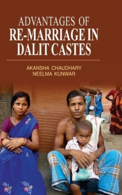 Cover for Akansha Chaudhary · Advantages of Re-Marriage in Dalit Castes (Hardcover Book) (2011)