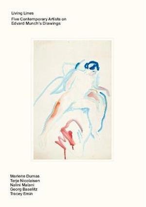 Cover for Mieke Bal · Living Lines: Five Contemporary Artists on Edvard Munch’s Drawings: Marlene Dumas, Terje Nicolaisen, Nalini Malani, Georg Baselitz, Tracey Emin (Hardcover bog) (2024)