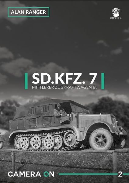 Cover for Alan Ranger · Sd.Kfz. 7 Mittlerer Zugkfraftwagen 8t - Camera ON (Paperback Book) (2018)