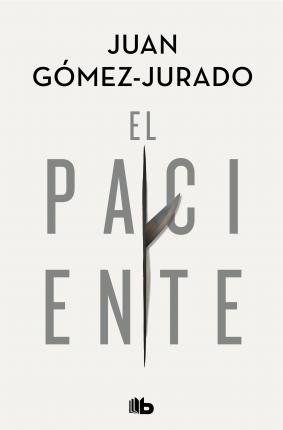 Cover for JUÁN GóMEZ-JURADO · El paciente (Taschenbuch) (2021)