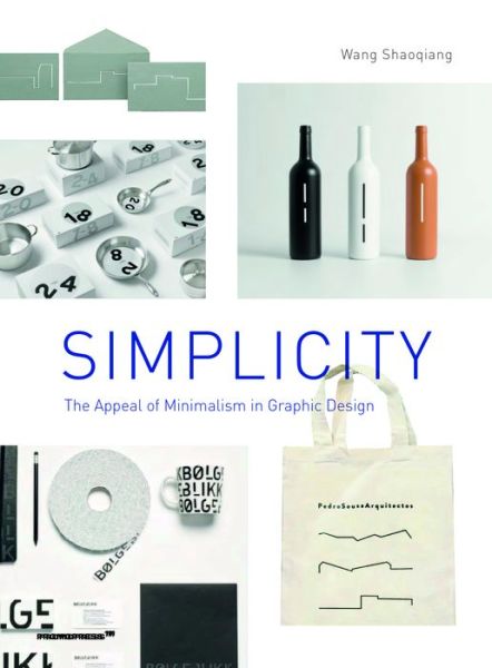 Cover for Shaoqiang Wang · Simplicity: The Appeal of Minimalism in Graphic Design (Taschenbuch) [Paperback edition] (2020)