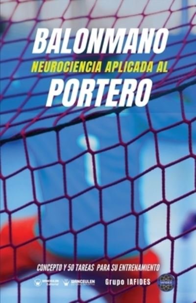 Cover for Grupo Iafides · Balonmano. Neurociencia aplicada al portero (Pocketbok) (2020)