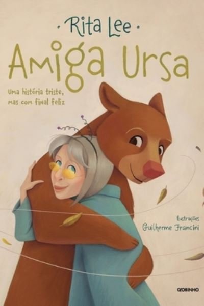 Cover for Rita Lee · Amiga Ursa. Uma História Triste, Mas com Final Feliz (Paperback Book) (2021)