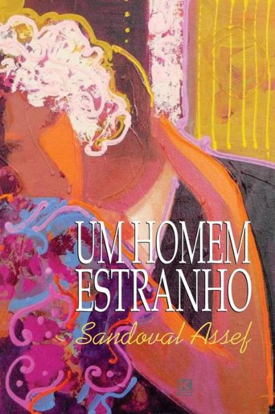 Cover for Sandoval Assef · Um Homem Estranho (Paperback Book) (2015)