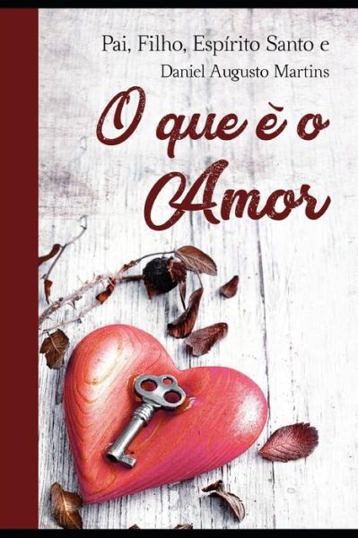 Cover for Daniel Augusto Martins · O Que E O Amor? (Paperback Book) (2019)