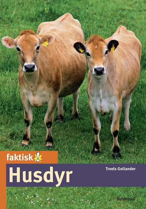 Faktisk!: Husdyr - Troels Gollander - Bücher - Gyldendal - 9788702107715 - 22. November 2011