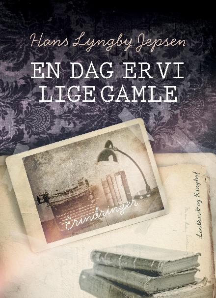 Cover for Hans Lyngby Jepsen · En dag er vi lige gamle (Sewn Spine Book) [2. wydanie] (2017)