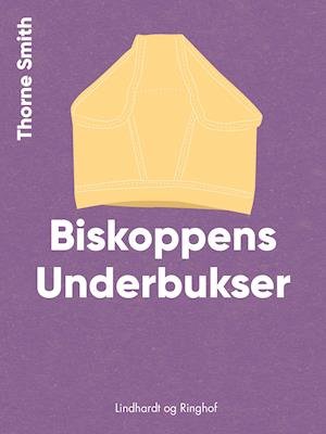 Biskoppens Underbukser - Thorne Smith - Boeken - Saga - 9788726008715 - 16 augustus 2018